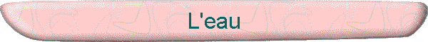 L'eau